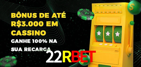 22Rbet melhor bônus de depósito